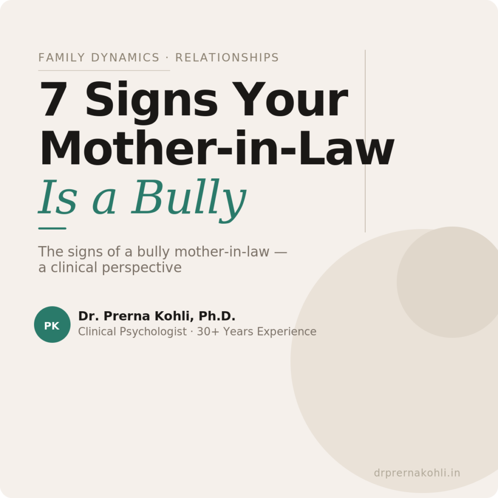 7 signs your mother-in-law is a bully — Dr. Prerna Kohli, clinical psychologist, Gurugram