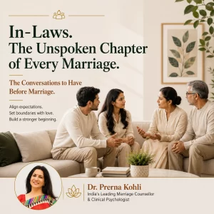 Young couple having an open discussion with future in-laws in a warm family setting, with Dr. Prerna Kohli featured as India's leading marriage counsellor and clinical psychologist. Editorial-style image about premarital counselling, joint-family living, family expectations, boundaries, and preparing for marriage in India.
