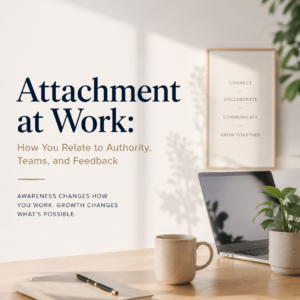 Attachment at Work: How You Relate to Authority, Teams, and Feedback — A clean, contemporary workspace featuring a laptop, notebook, coffee mug, and indoor plants in a calm, sunlit office. A minimalist wall print with the words "Connect, Collaborate, Communicate, Grow Together" symbolizes healthy workplace relationships, psychological safety, and professional growth. The image accompanies an article by Dr. Prerna Kohli, Clinical Psychologist, explaining how attachment styles influence relationships with managers, colleagues, teamwork, feedback, leadership, trust, and communication at work.