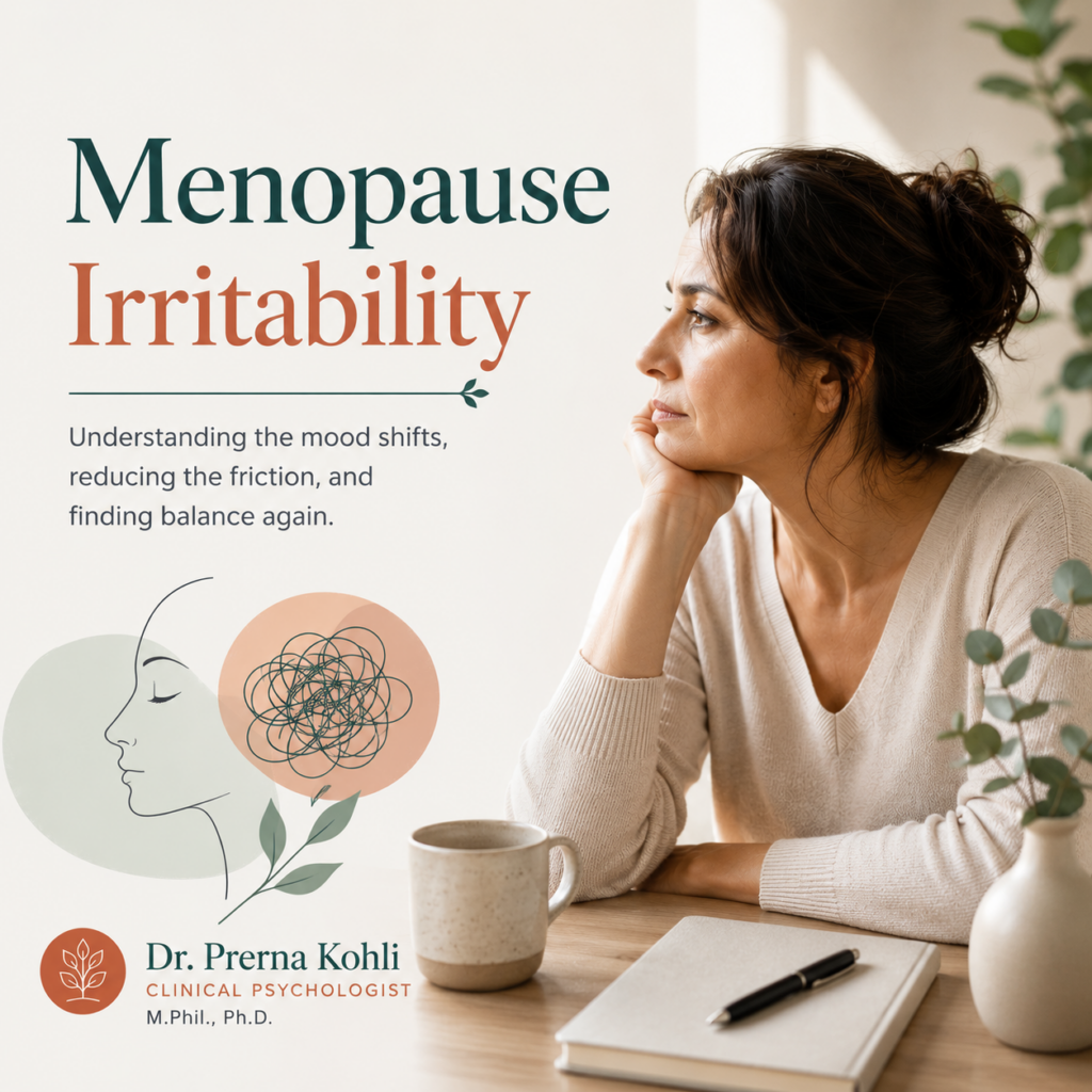 Menopause irritability explained by Dr. Prerna Kohli, Clinical Psychologist, with practical guidance on mood swings, emotional regulation, and restoring emotional balance during menopause.