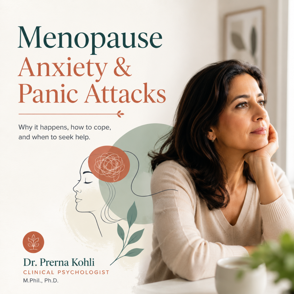 Menopause anxiety and panic attacks explained by Dr. Prerna Kohli, Clinical Psychologist, with guidance on recognizing symptoms, managing anxiety, and knowing when to seek professional help.